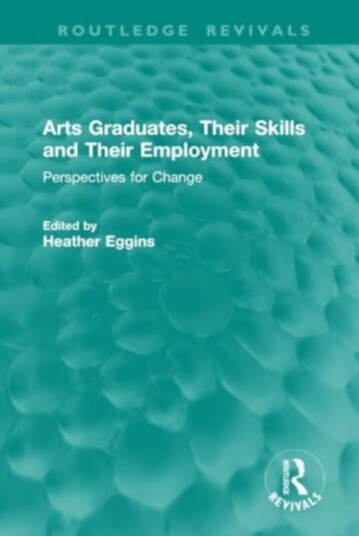 Arts Graduates, Their Skills and Their Employment