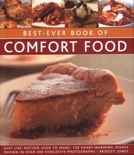 BestEver Book of Comfort Food  Just like mother used to make: 150 heartwarming dishes shown in over 200 evocative photographs
