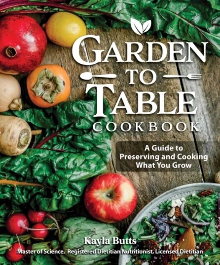 Garden To Table Cookbook Av Kayla Butts