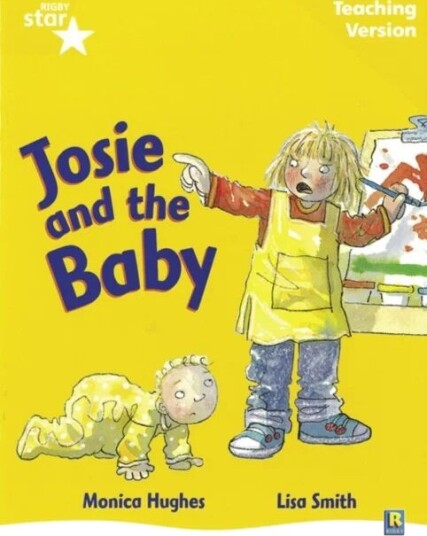 Rigby Star Guided Reading Yellow Level: Josie And The Baby Teaching Version Rigby Star Guided Reading Yellow Level: Josie And The Baby Teaching Version