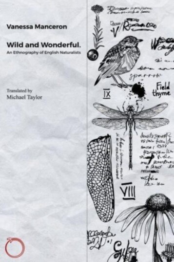 Wild and Wonderful An Ethnography of English Naturalists