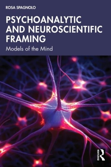 Psychoanalytic and Neuroscientific Framing Psychoanalytic and Neuroscientific Framing