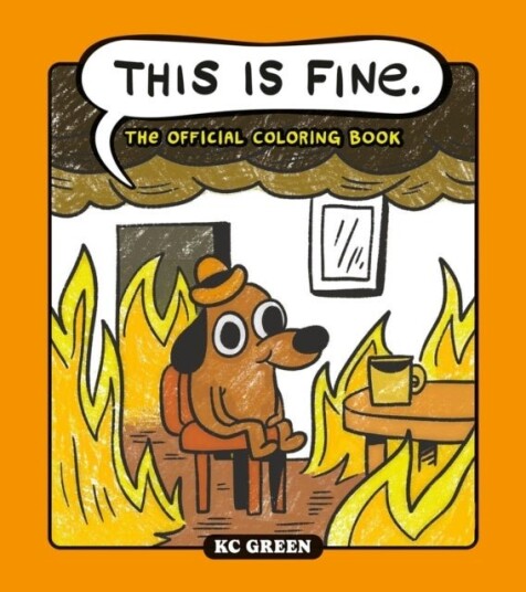 This is Fine: The Official Coloring Book This is Fine: The Official Coloring Book