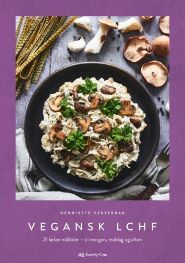 Vegansk Lchf | Henriette Vesterbak | Språk: Dansk