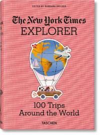 The New York Times Explorer. 100 Dream Trips Around The World Av Barbara Ireland