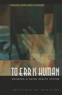 To Err Is Human Av Institute Of Medicine, Committee On Quality Of Health Care In America