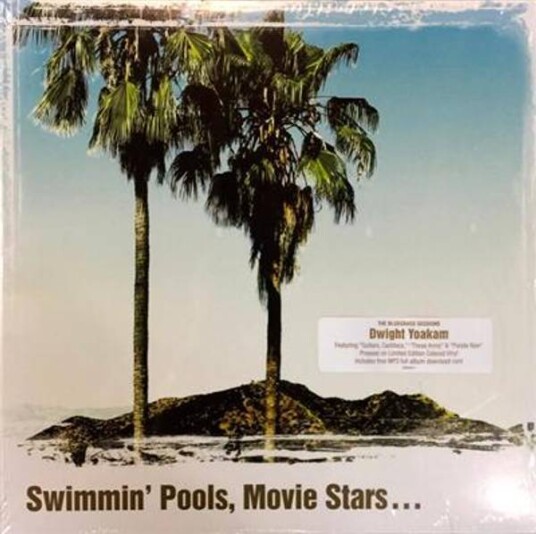 Dwight Yoakam Swimmin' Pools, Movie Stars Vinyl Dwight Yoakam Swimmin' Pools, Movie Stars Vinyl