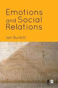 Emotions And Social Relations Av Ian Burkitt