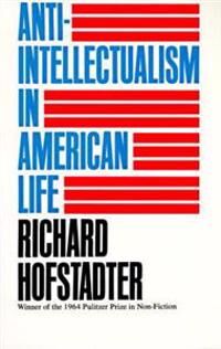 Anti-Intellectualism In American Life Av Richard Hofstadter