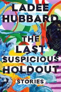 Hubbard Ladee The Last Suspicious Holdout