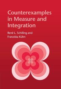 Counterexamples In Measure And Integration Av Rene L. (Technische Universitat Dresden) Schilling, Franziska (Technische Universitat Dresden) Kuhn