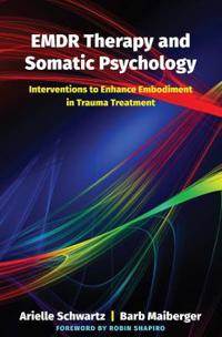 Schwartz Arielle EMDR Therapy and Somatic Psychology