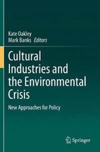 Oakley Kate Cultural Industries and the Environmental Crisis