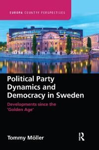 Moller Tommy Political Party Dynamics and Democracy in Sweden: