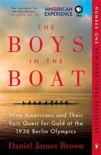 Brown Daniel James The Boys in the Boat: Nine Americans and Their Epic Quest for Gold at the 1936 Berlin Olympics