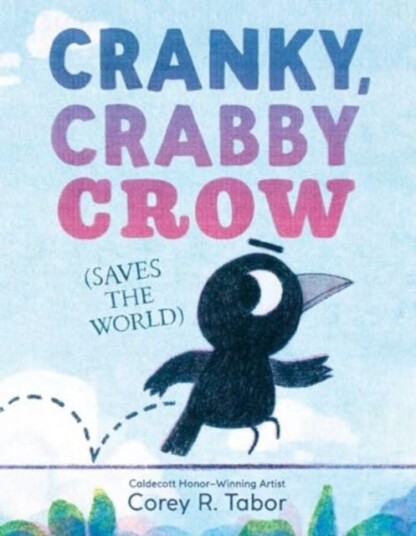 Cranky, Crabby Crow (Saves the World) Cranky, Crabby Crow (Saves the World)
