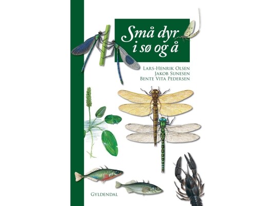 Små Dyr I Sø Og Å | Lars-Henrik Olsen | Språk: Dansk Små Dyr I Sø Og Å | Lars-Henrik Olsen | Språk: Dansk