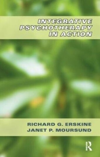 Integrative Psychotherapy In Action Av Richard G. Erskine