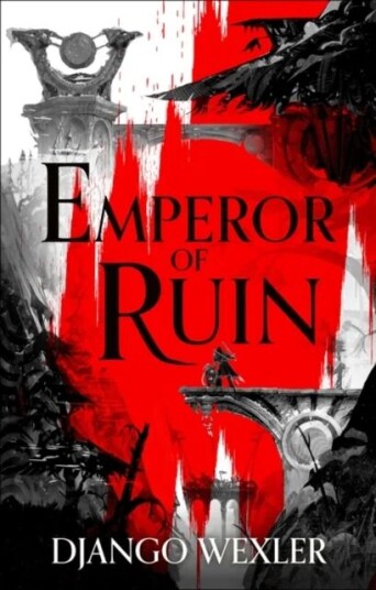 Emperor Of Ruin Av Django Wexler