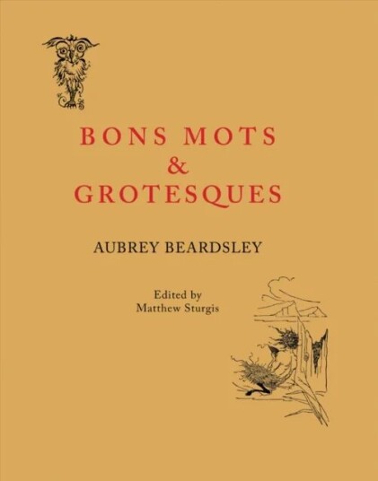 Bon Mots And Grotesques Av Aubrey Beardsley