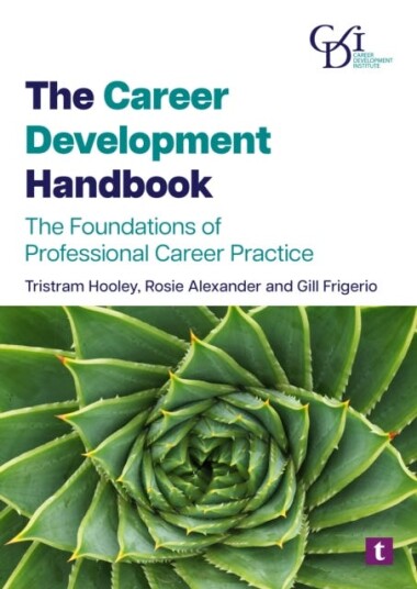 The Career Development Handbook  The Foundations of Professional Career Practice