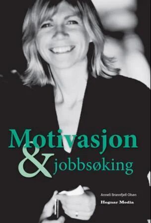 Motivasjon Og Jobbsøking Av Anneli Brannfjell Olsen
