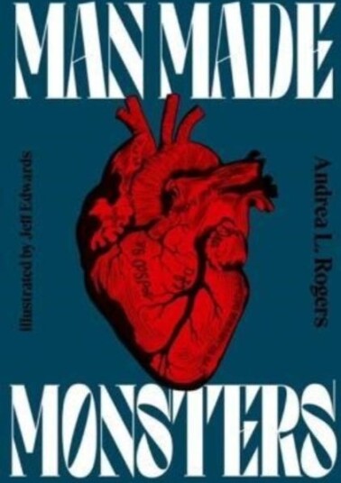 Man-Made Monsters Av Andrea Rogers