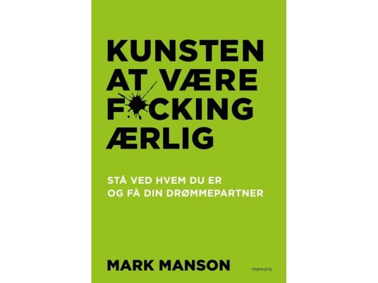 Kunsten At Være Fucking Ærlig | Mark Manson | Språk: Dansk
