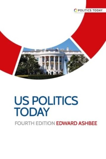 Us Politics Today Av Edward Ashbee
