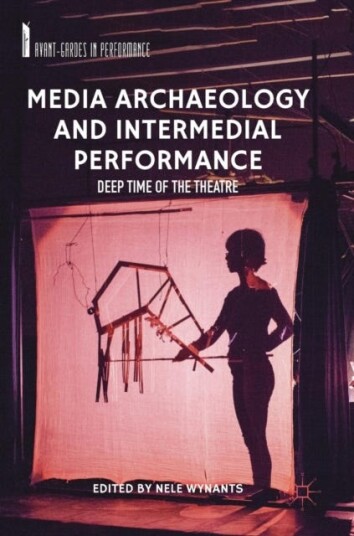 Media Archaeology And Intermedial Performance