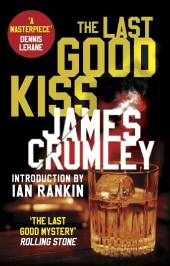 The Last Good Kiss Av James Crumley The Last Good Kiss Av James Crumley