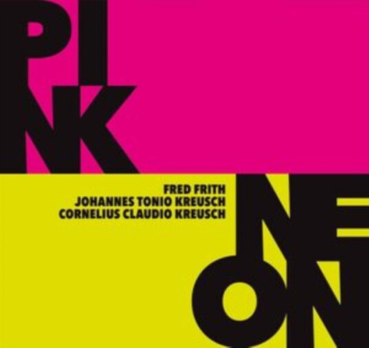 Fred Firth, Johannes Tonio Kreusch & Cornelius Claudio Kreusch Pink/Neon CD Fred Firth, Johannes Tonio Kreusch & Cornelius Claudio Kreusch Pink/Neon CD