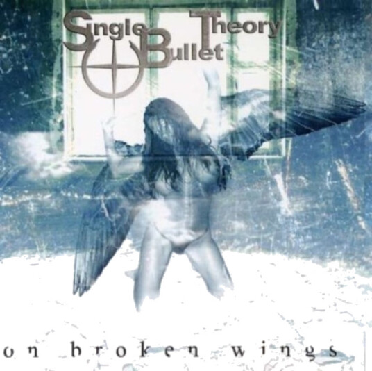 Single Bullet Theory On Broken Wings CD