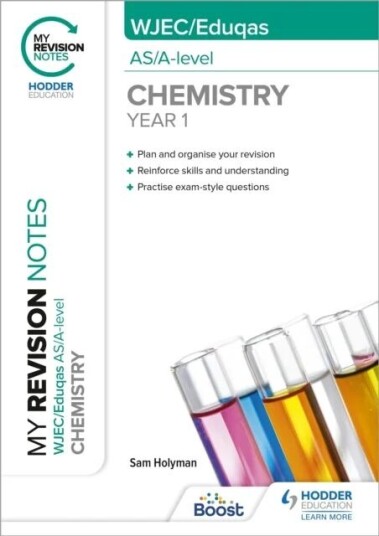 My Revision Notes: Wjec/eduqas As/a-Level Year 1 Chemistry Av Sam Holyman