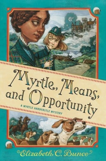 Myrtle, Means, And Opportunity (Myrtle Hardcastle Mystery 5) Av Elizabeth C. Bunce