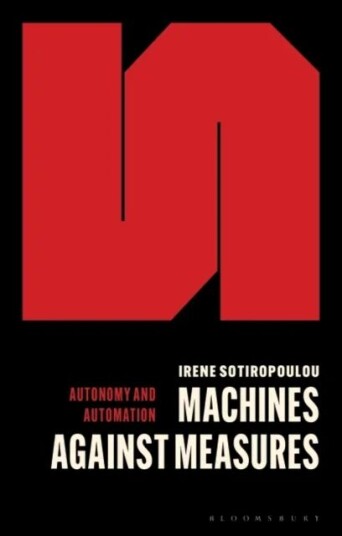 Machines Against Measures Av Irene Sotiropoulou