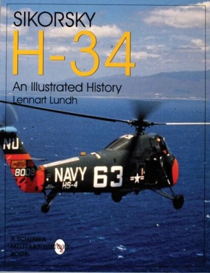 Sikorsky H-34: An Illustrated History Av Lennart Lundh