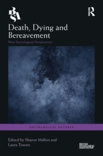 Death, Dying and Bereavement New Sociological Perspectives