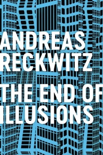 The End Of Illusions Av Andreas Reckwitz