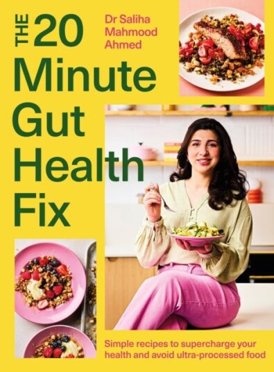 The 20Minute Gut Health Fix Simple recipes to supercharge your health and avoid ultraprocessed food