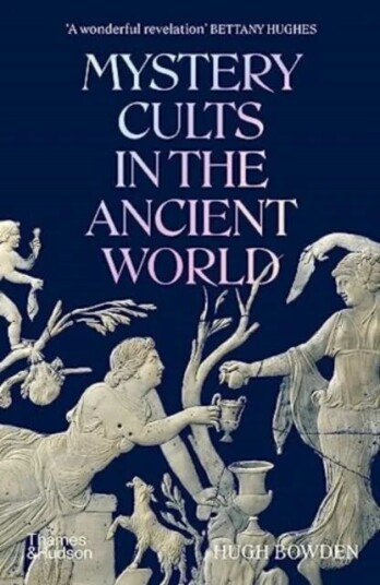 Mystery Cults In The Ancient World Av Hugh Bowden