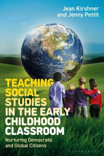 Teaching Social Studies in the Early Childhood Classroom Nurturing Democratic and Global Citizens