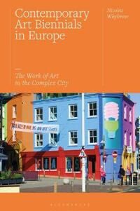 ART Whybrow Nicolas Contemporary Art Biennials in Europe