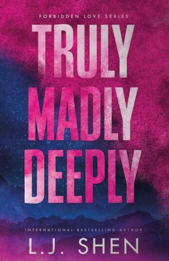 Truly Madly Deeply  the mustread enemies to lovers, best friend’s brother romance that’s intense, spicy, and addictive, from the coauthor of MY DARK ROMEO