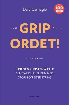 Grip Ordet! Av Dale Carnegie