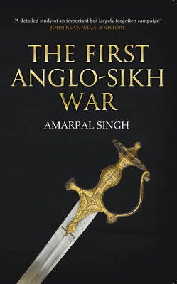 The First Anglo-Sikh War Av Amarpal Singh