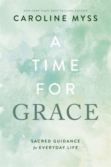 A Time For Grace Av Caroline Myss