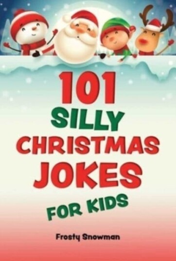 101 Silly Christmas Jokes For Kids Av Editors Of Ulysses Press
