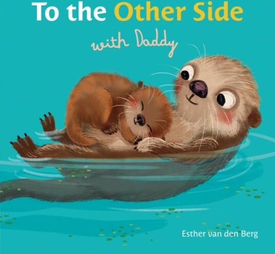 To the Other Side with Daddy To the Other Side with Daddy