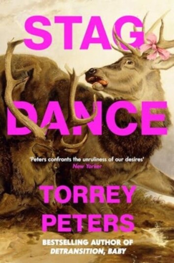 Stag Dance From the bestselling author of Detransition, Baby Stag Dance From the bestselling author of Detransition, Baby